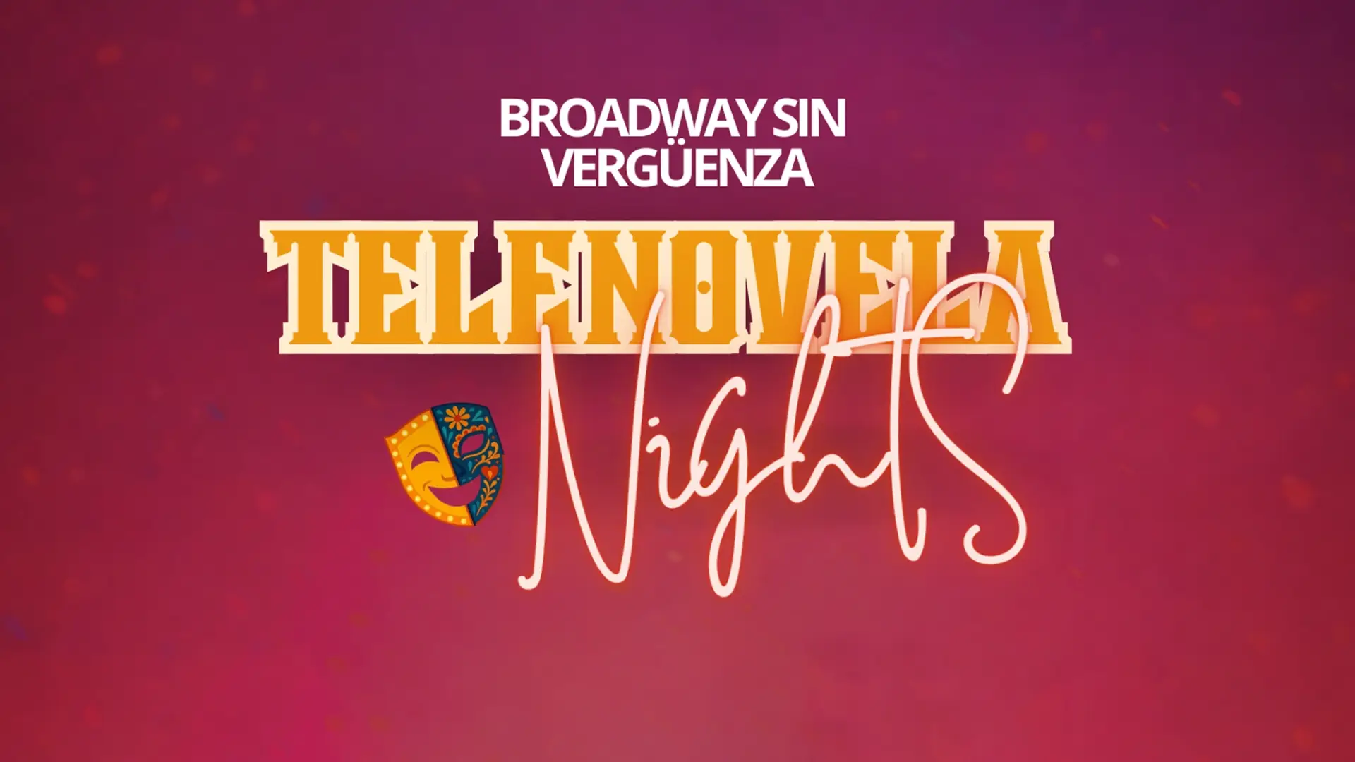 Broadway Sin Vergüenza Telenovela Nights